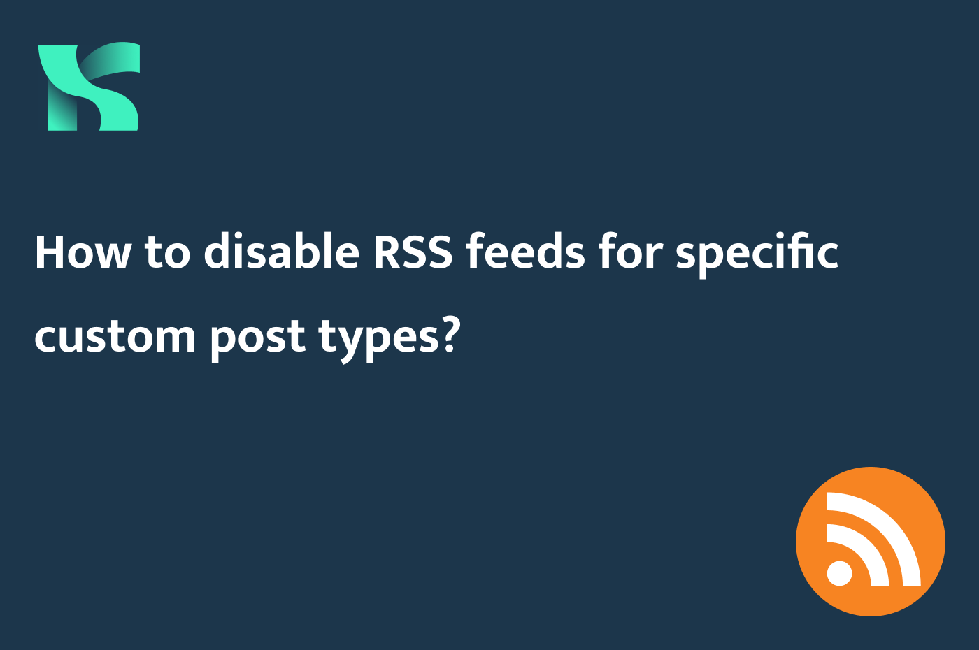 How to disable RSS feeds for specific custom post types?